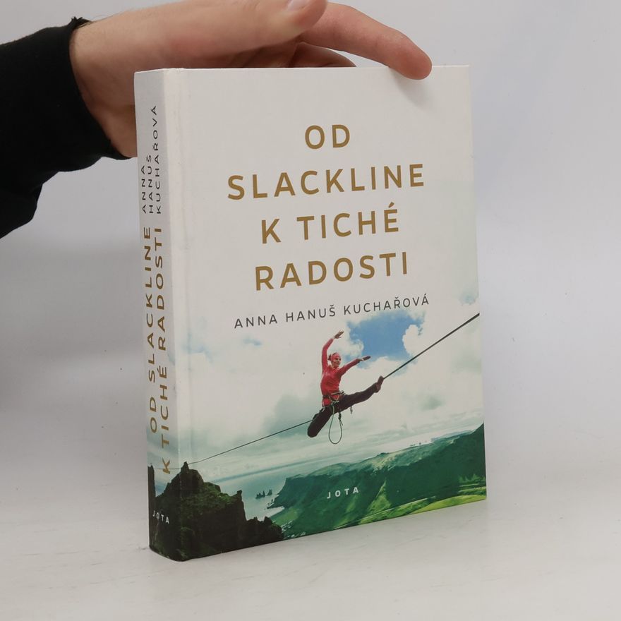 Anna Hanuš Kuchařová Od slackline k tiché radosti