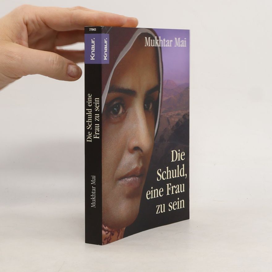 Mukhtar Mai Die Schuld, eine Frau zu sein