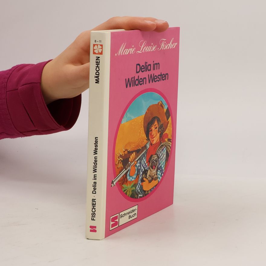 Marie Louise Fischer Delia im Wilden Westen