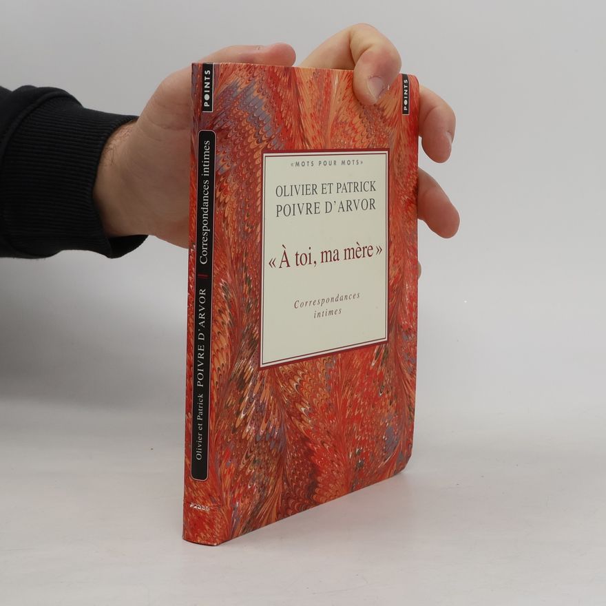 Olivier Poivre d. Arvor À toi, ma mère