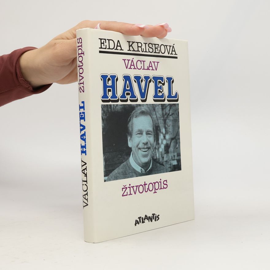 Eda Kriseová Václav Havel. Životopis