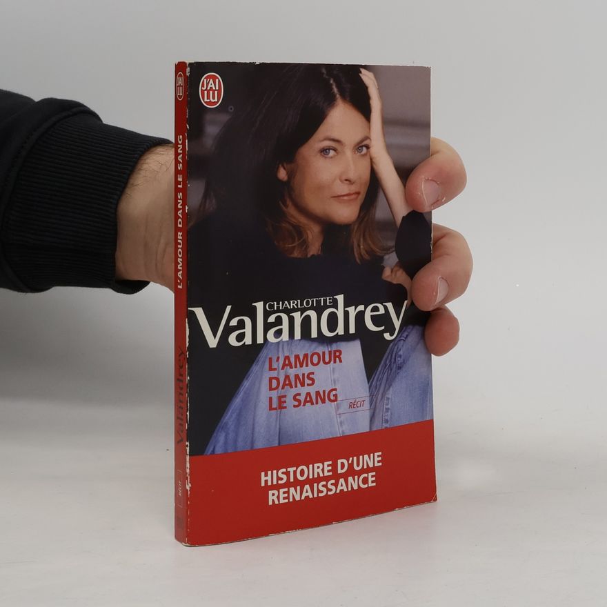 Charlotte Valandrey L'amour dans le sang