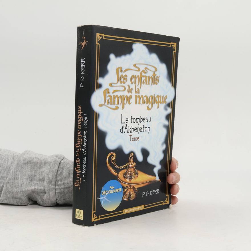 Philip Kerr Les enfants de la Lampe magique - 1: Le tombeau d'Akhenaton