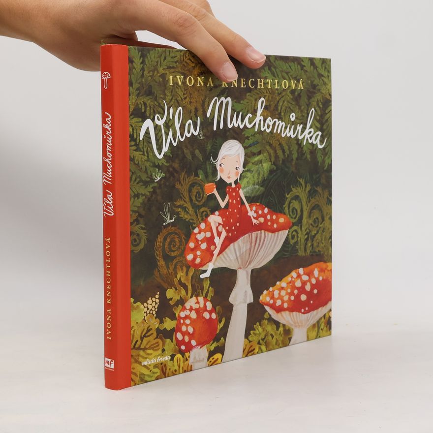 Ivona Knechtlová Víla Muchomůrka