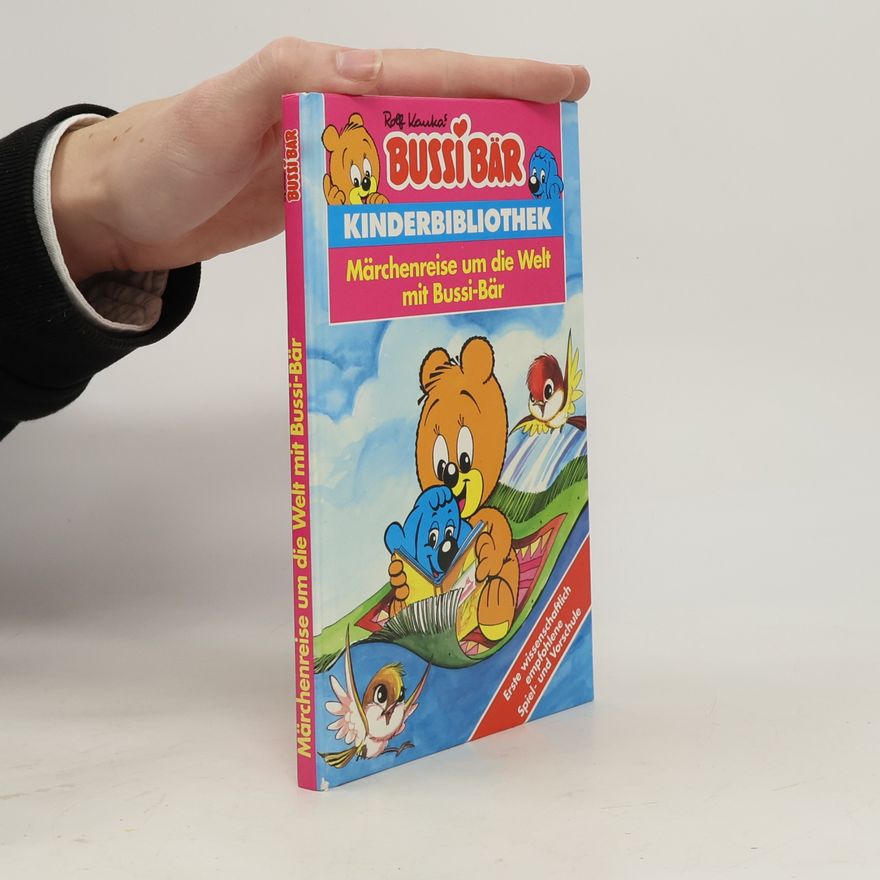 Rolf Kauka Bussi Bär Kinderbibliothek - 4: Märchenreise um die Welt mit Bussi-Bär