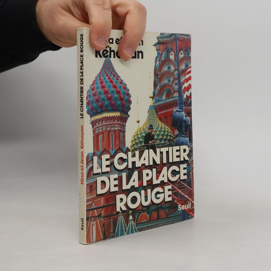 Jean Kéhayan Le chantier de la place Rouge