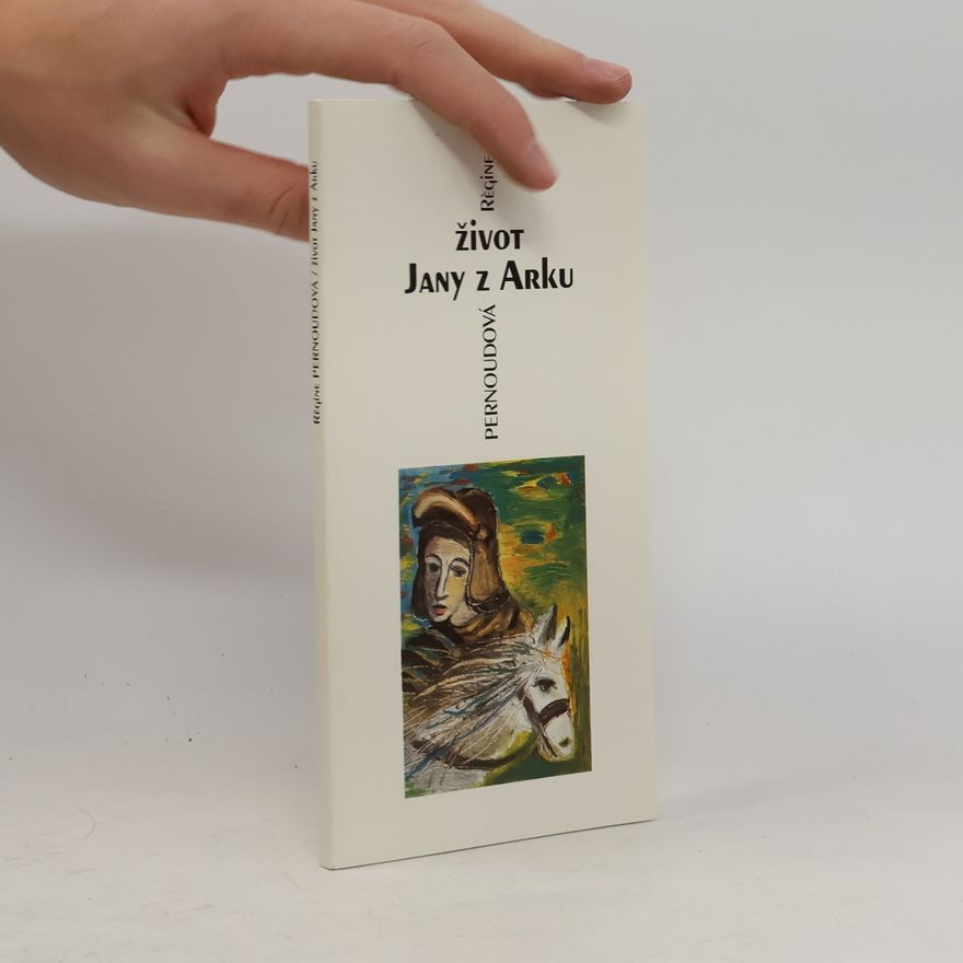 Régine Pernoud Život Jany z Arku
