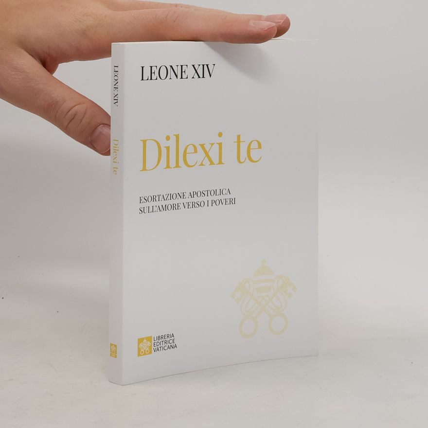 Leone XIV (Robert Francis Prevost) I documenti di Papa Leone XIV: Dilexi te. Esortazione apostolica sull'amore verso i poveri