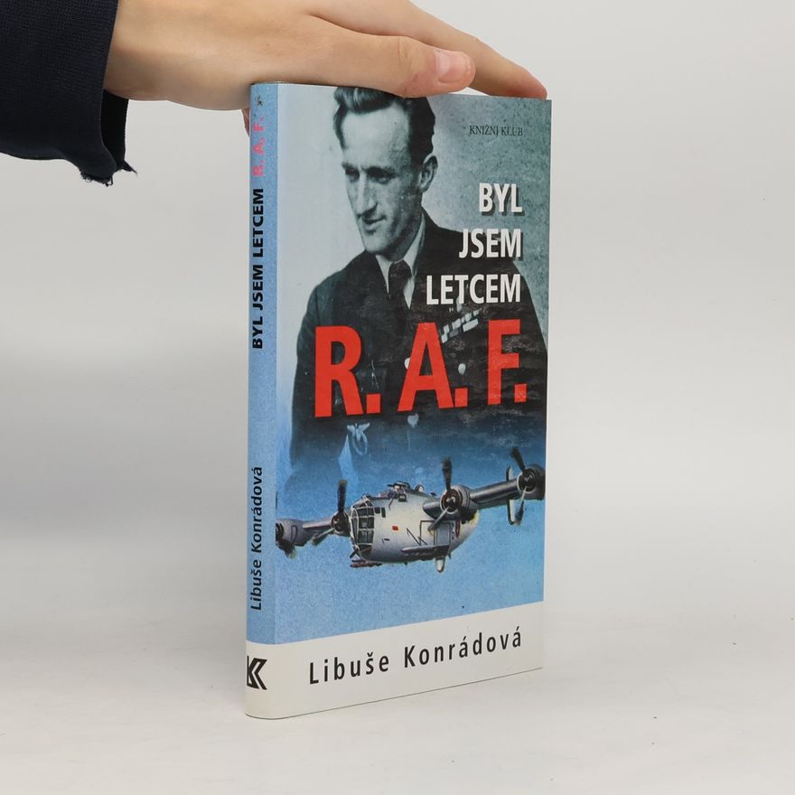 Libuše Konrádová Byl jsem letcem R.A.F.