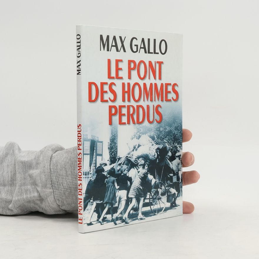 Max Gallo Le pont des hommes perdus