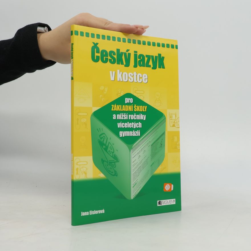 Jana Eislerová Český jazyk v kostce pro ZŠ a nižší ročníky víceletých gymnázií