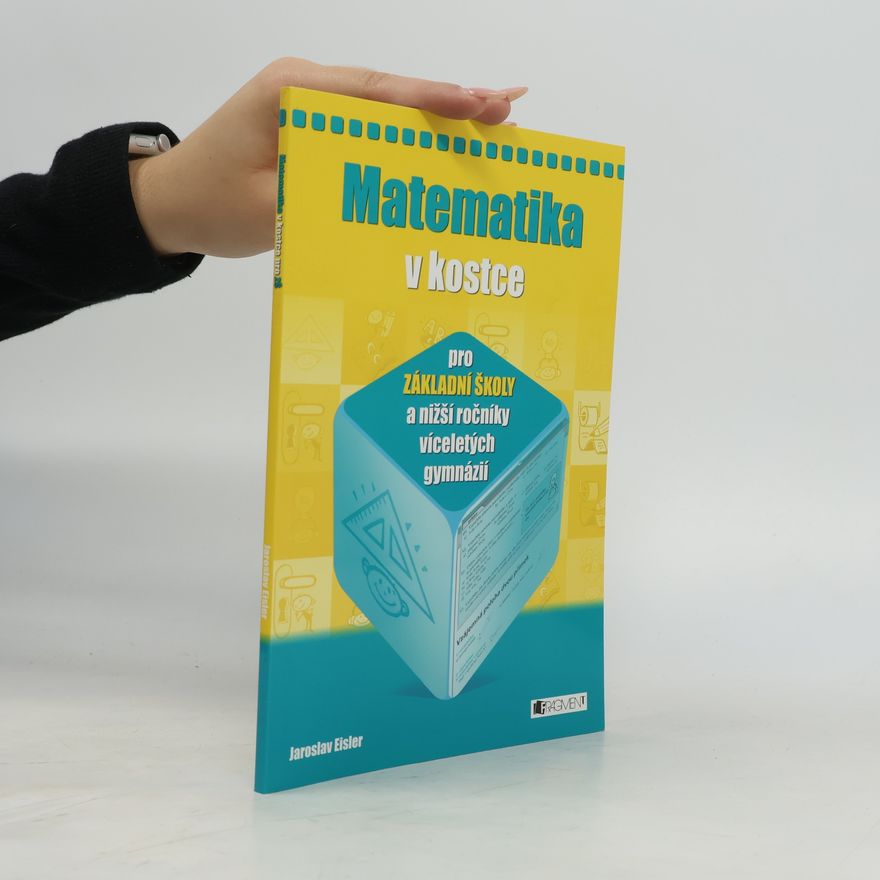 Jaroslav Eisler Matematika v kostce : pro základní školy a nižší ročníky víceletých gymnázií