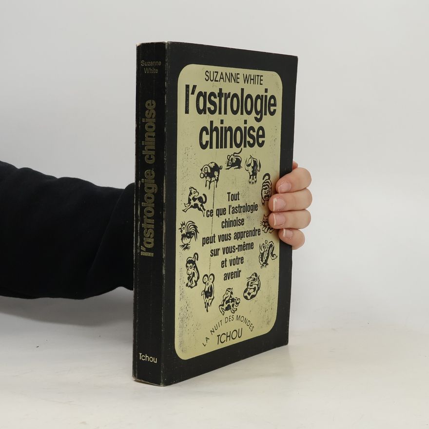 Suzanne White L'astrologie chinoise