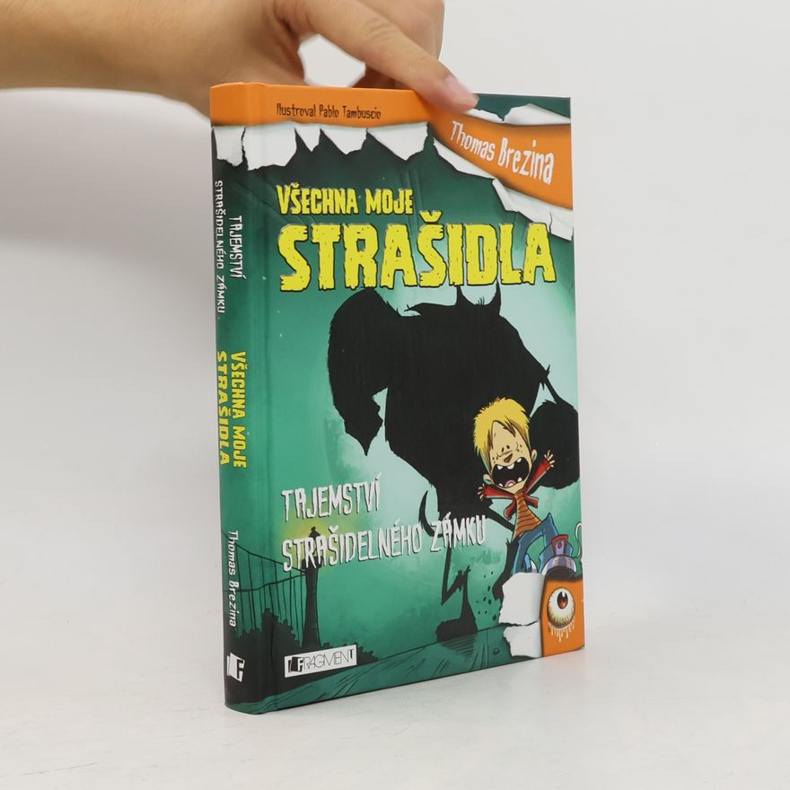 Thomas Brezina Tajemství strašidelného zámku. Všechna moje strašidla