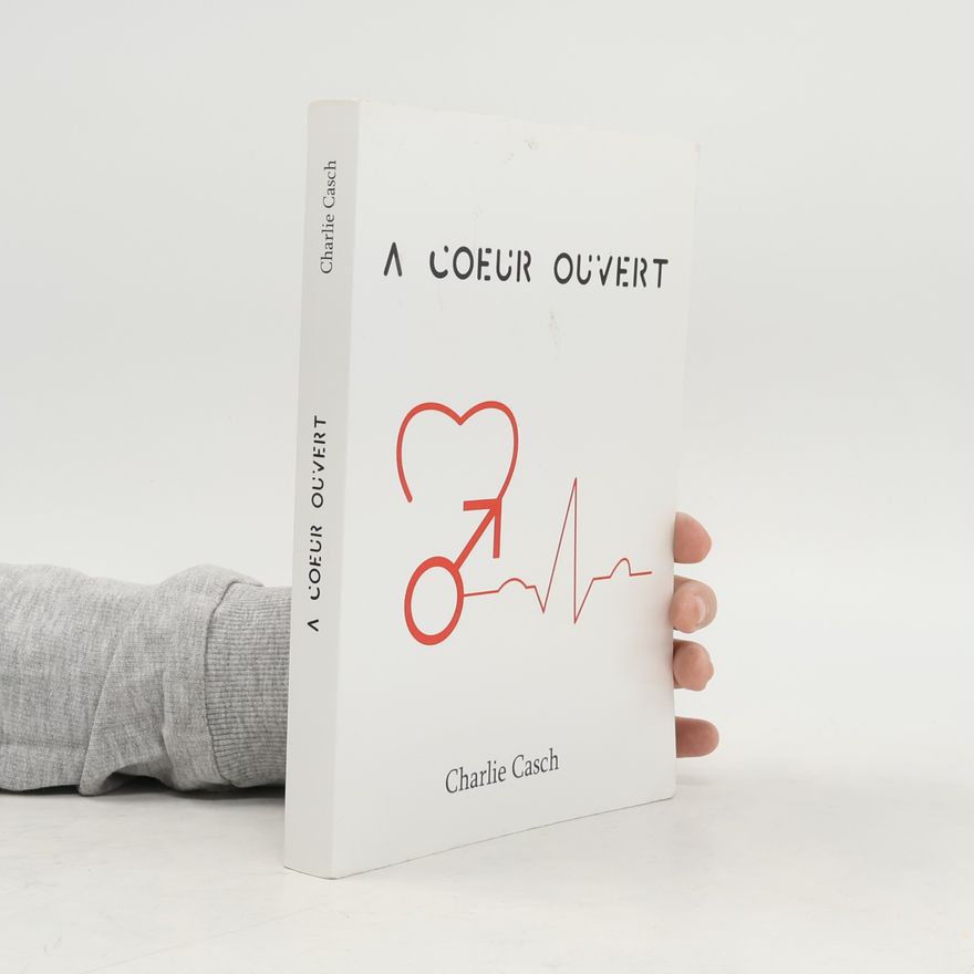 Charlie Casch À cœur ouvert