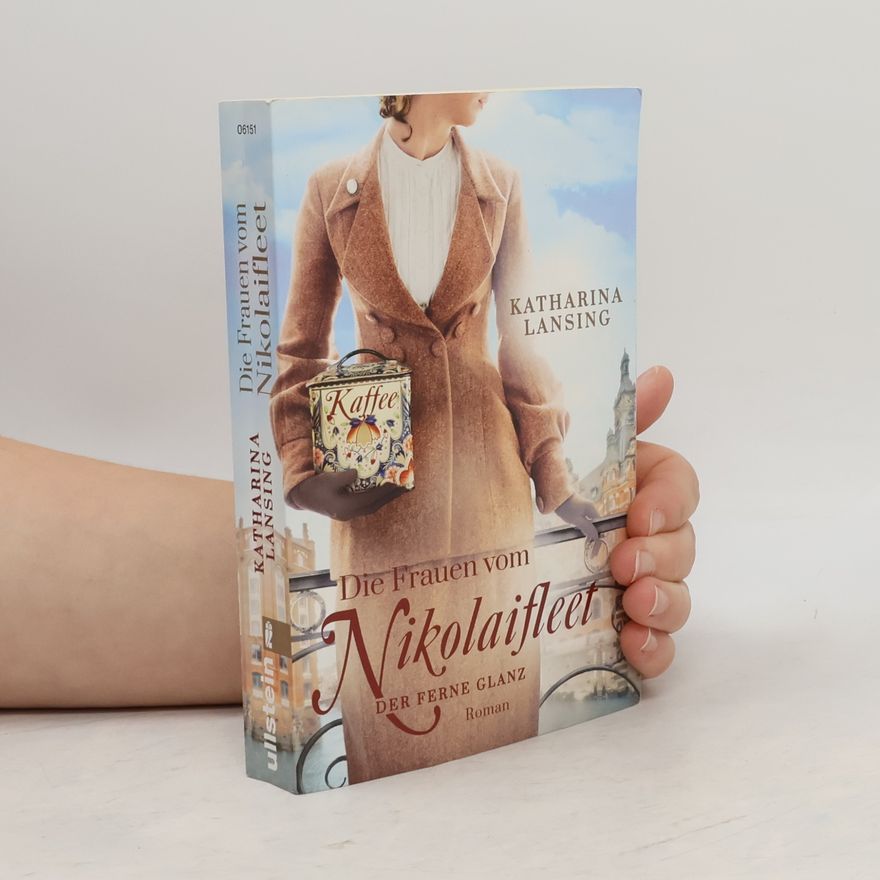 Katharina Lansing Die Frauen vom Nikolaifleet - Der ferne Glanz