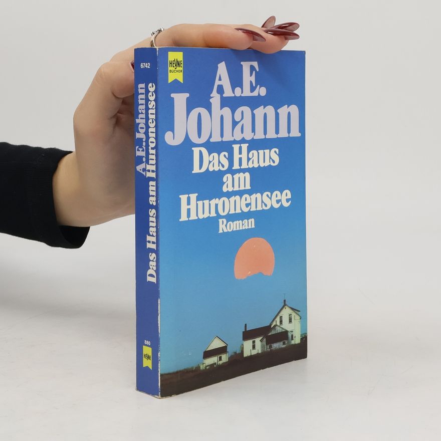 Alfred E. Johann Das Haus am Huronensee