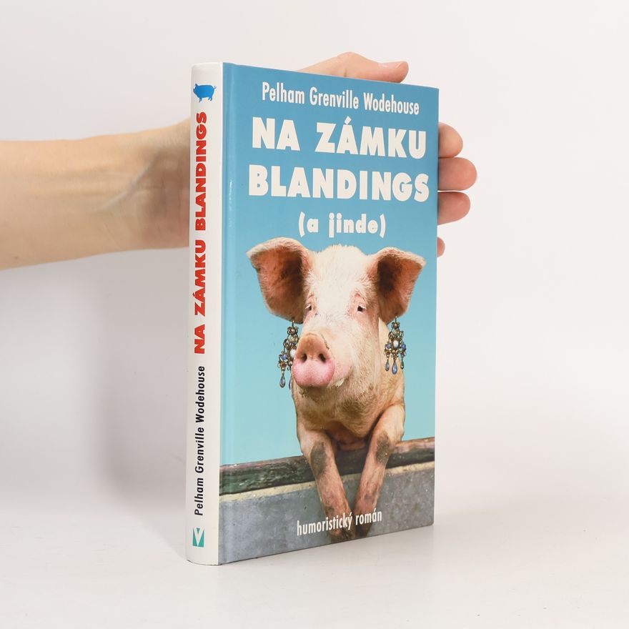 Pelham Wodehouse Na zámku Blandings (a jinde)