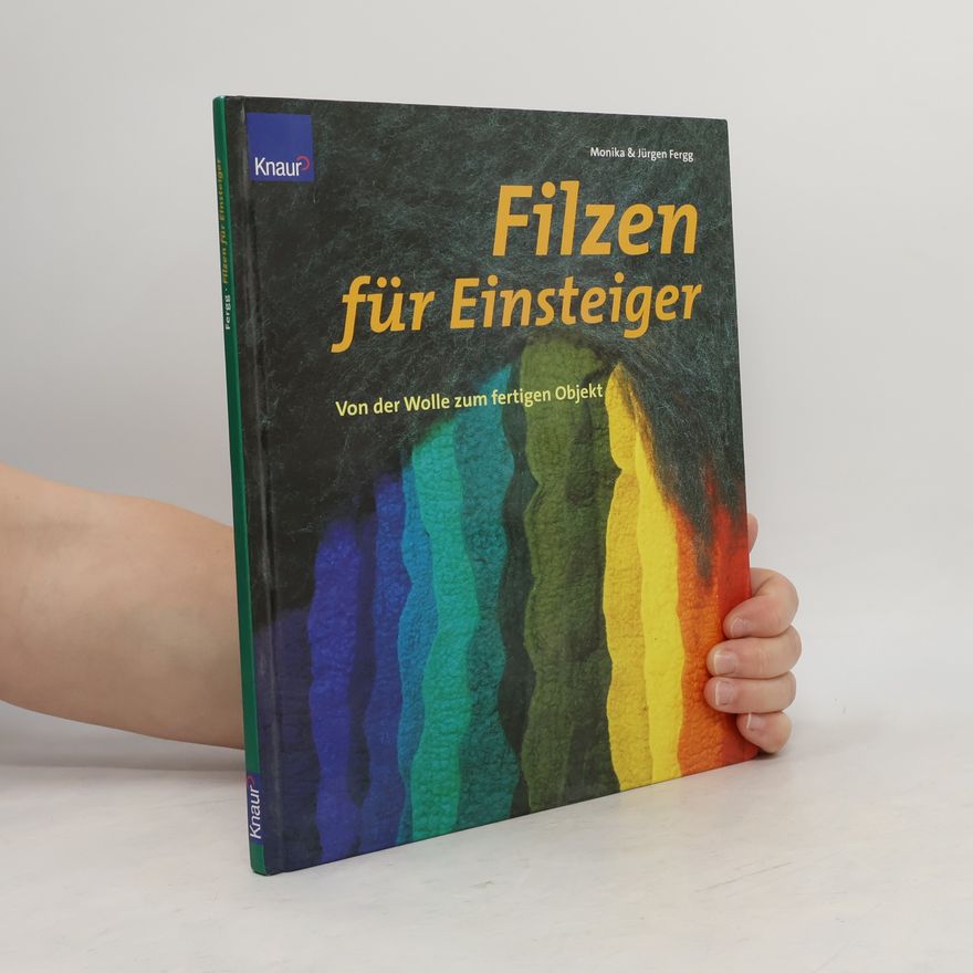 Monika Fergg Filzen für Einsteiger
