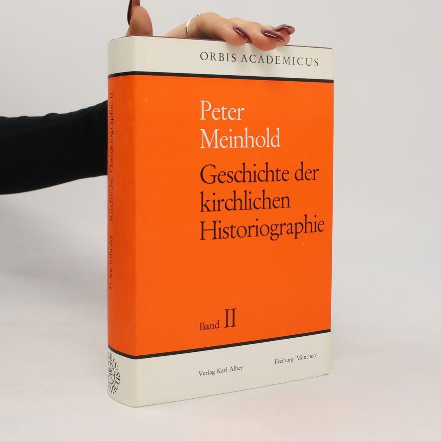 Peter Meinhold Geschichte der kirchlichen Historiographie