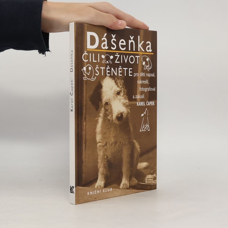 Karel Čapek Dášeňka, čili, Život štěněte