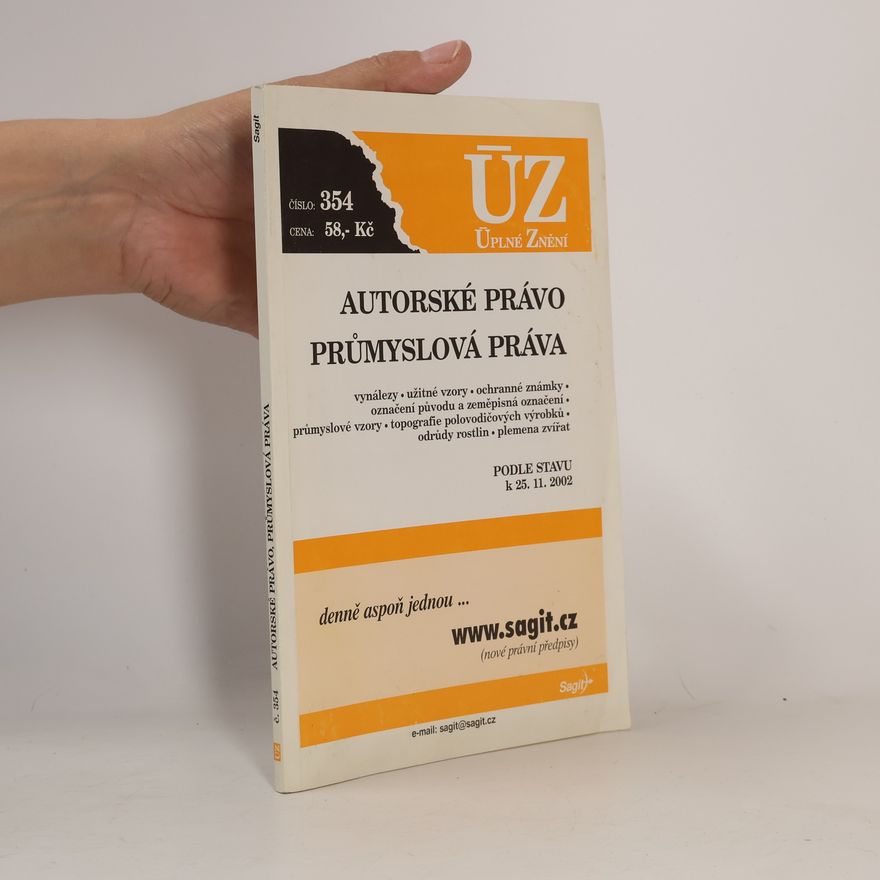 Kolektiv autorů Autorské právo ; Průmyslová práva : podle stavu k 25.11.2002