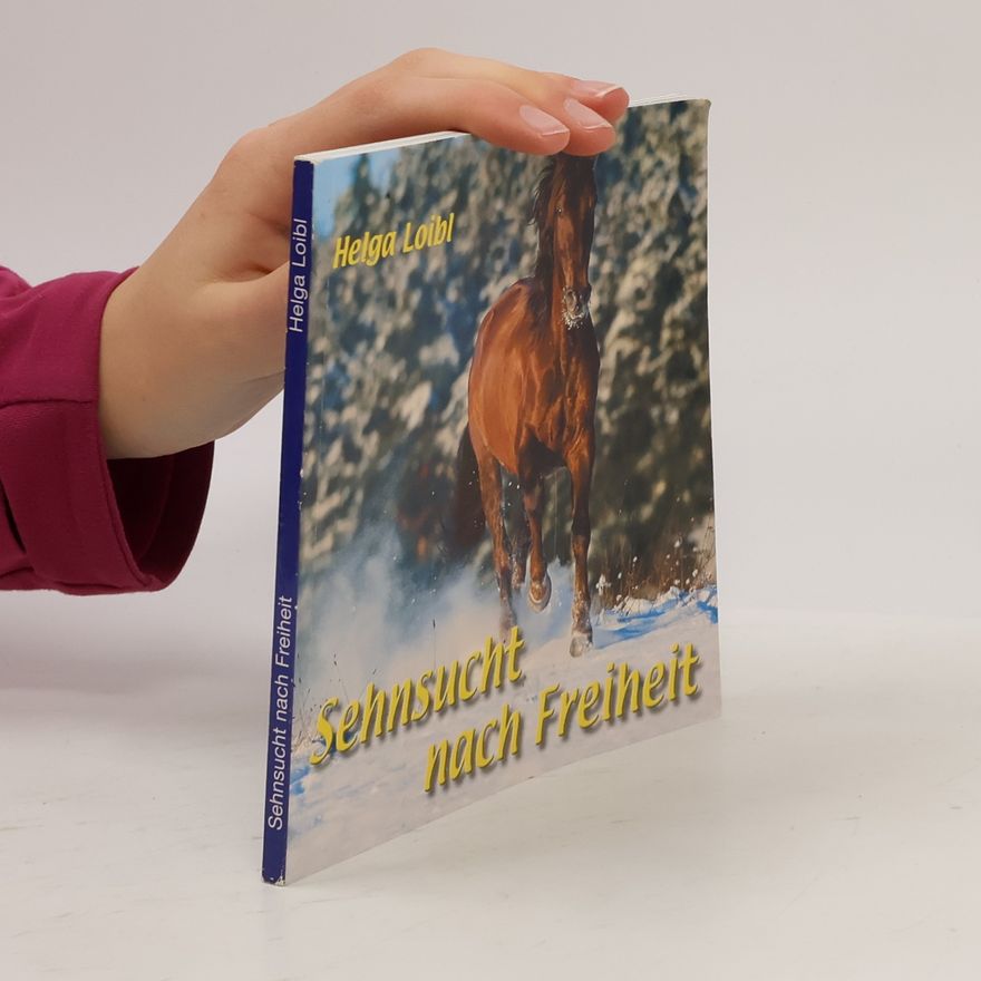 Helga Loibl Sehnsucht nach Freiheit