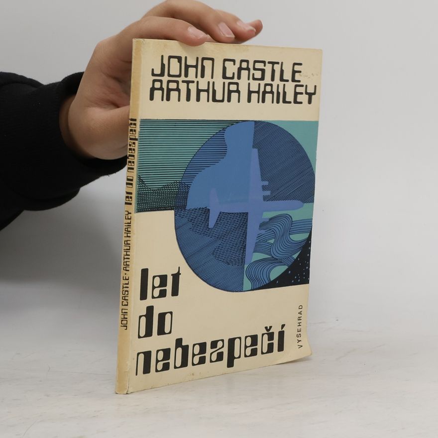 Arthur Hailey Let do nebezpečí
