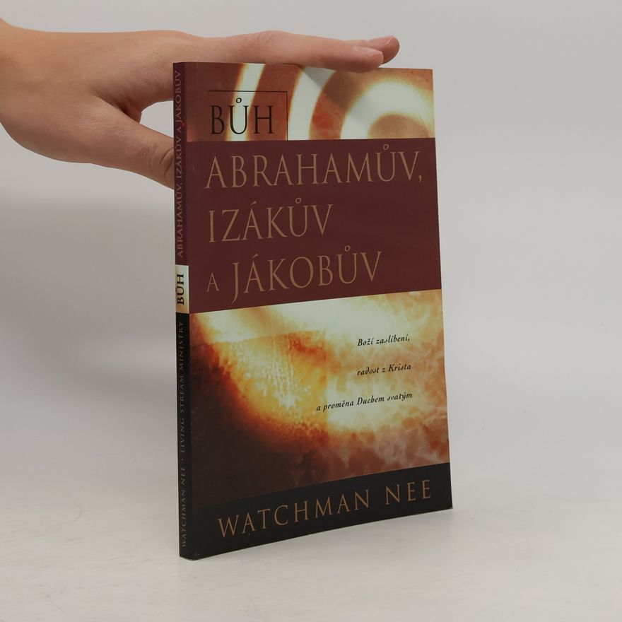 Watchman Nee Bůh Abrahámův, Izákův a Jákobův