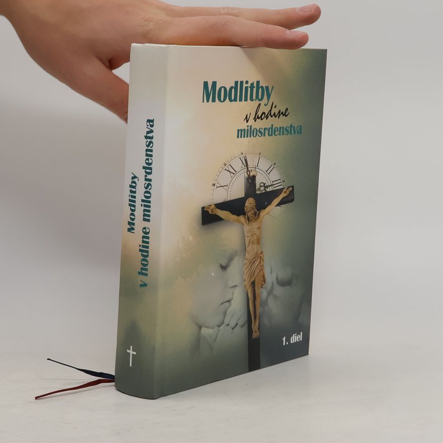 Kolektiv autorů Modlitby v hodine milosrdenstva 1. diel