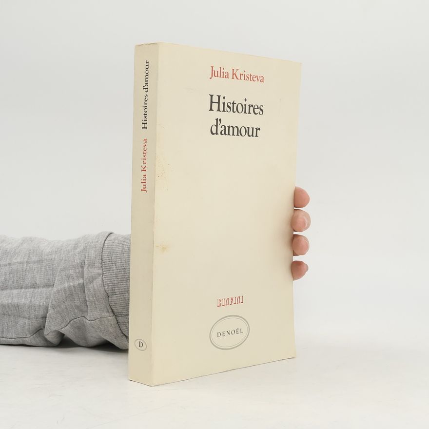 Julia Kristeva L'Infini: Histoires d'amour