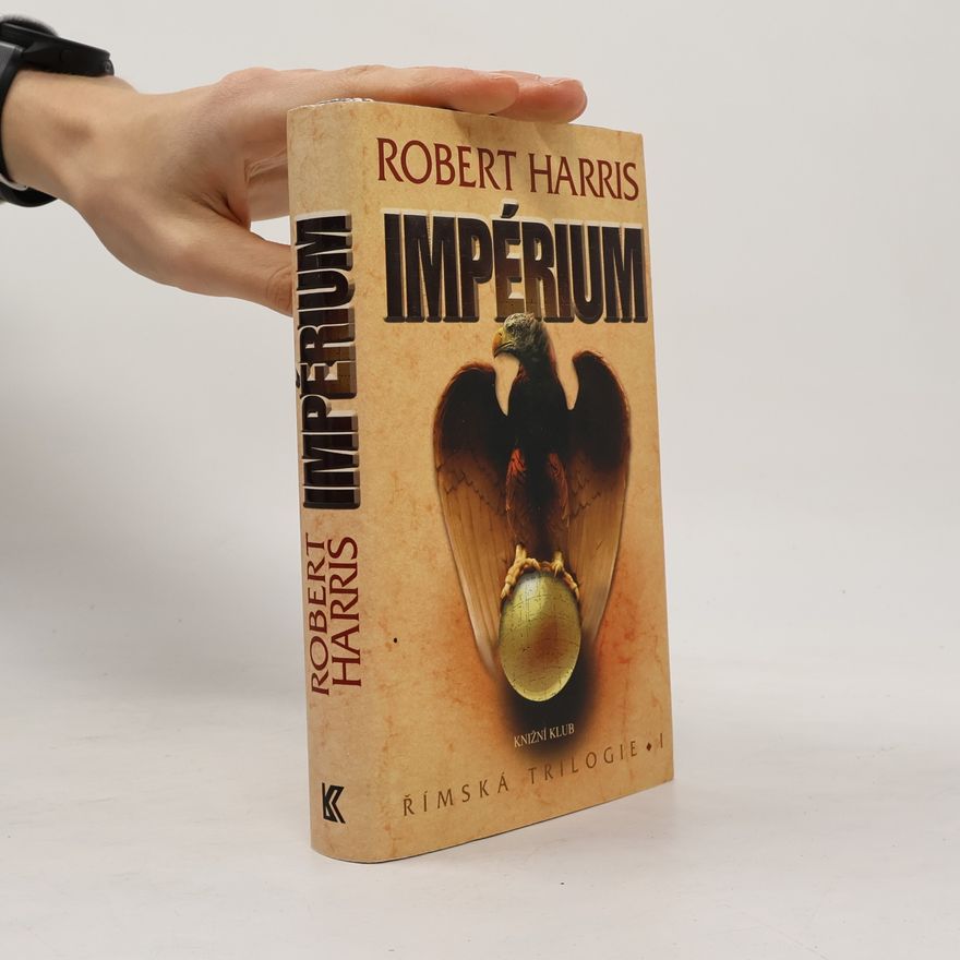 Robert Harris Římská trilogie 1. Impérium