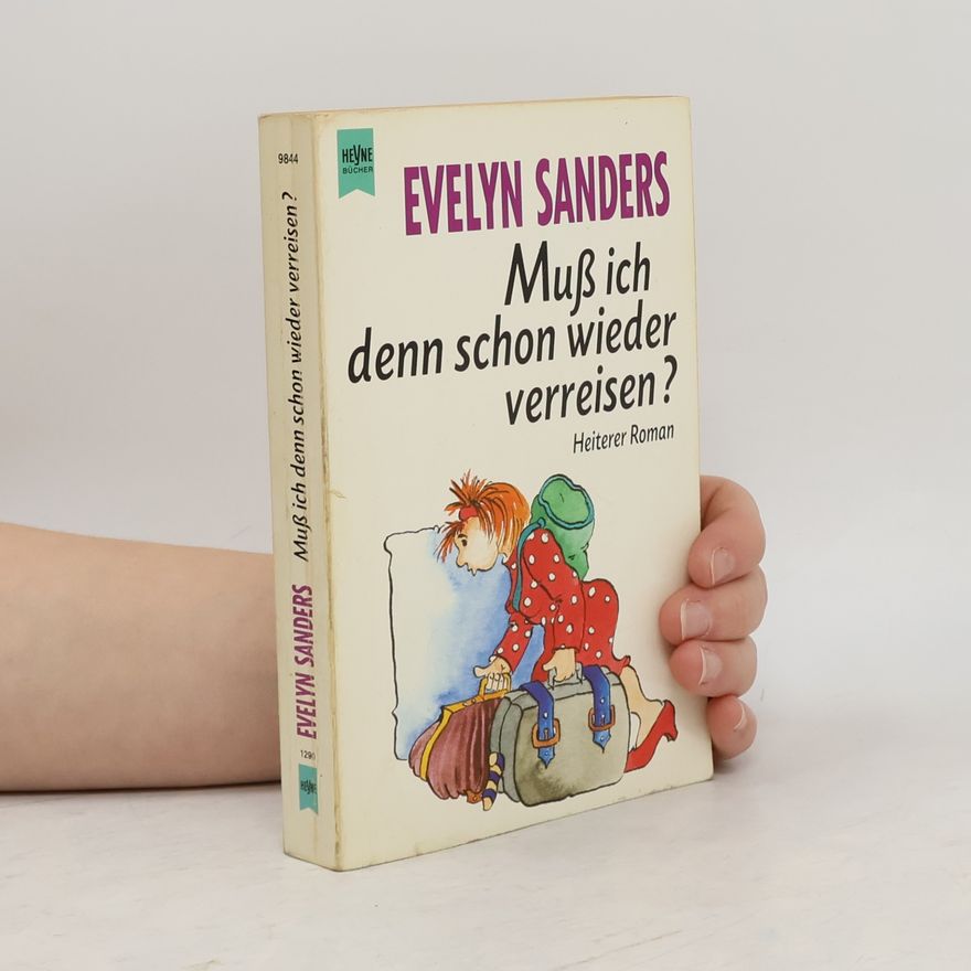 Evelyn Sanders Muss ich denn schon wieder verreisen?