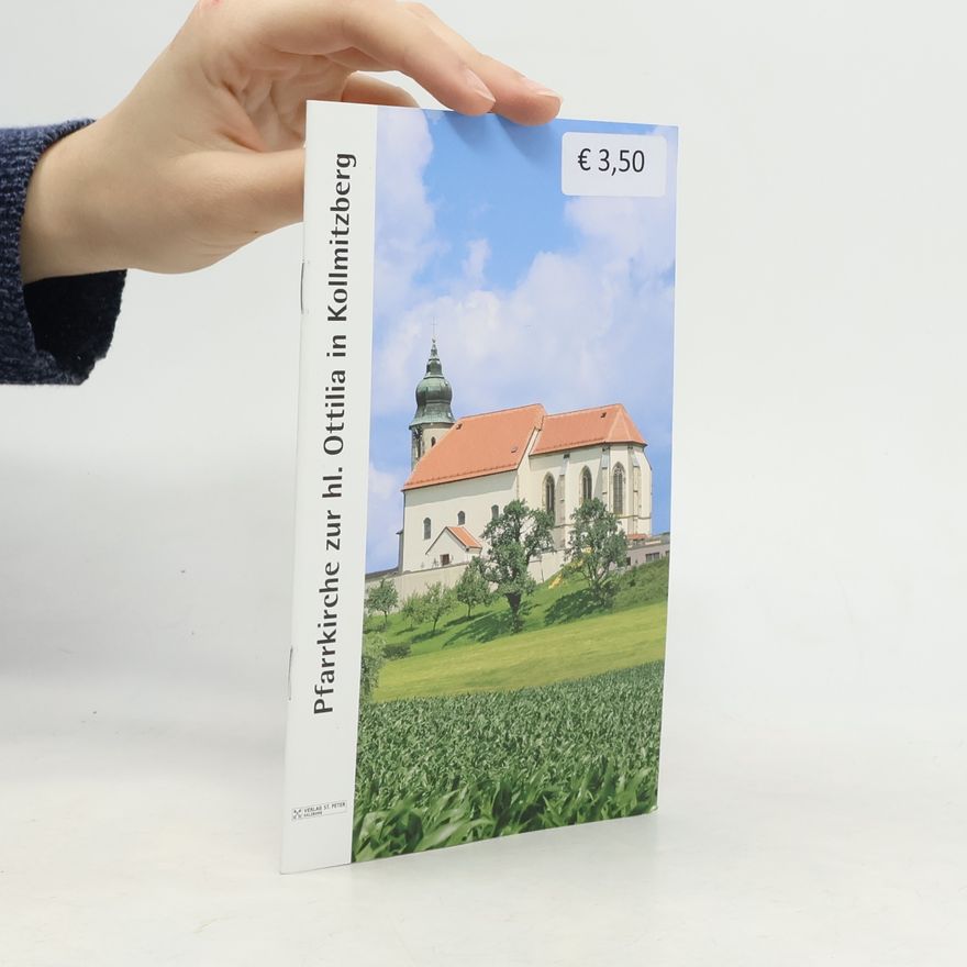 Mag. Gerhard Gruber Pfarrkirche zur hl. Ottilia in Kollmitzberg