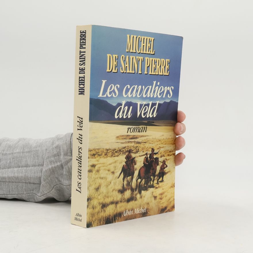 Michel de Saint Pierre Les cavaliers du Veld