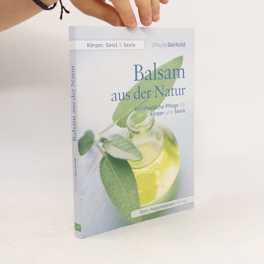 Ursula Gerhold Balsam aus der Natur