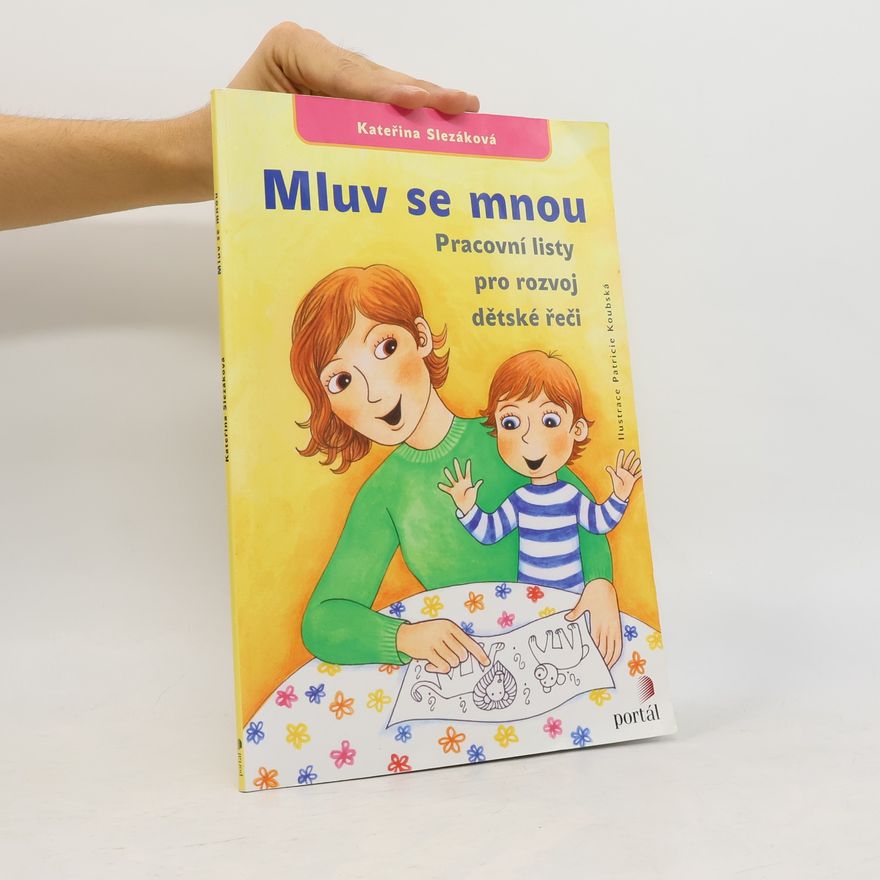 Kateřina Slezáková Mluv se mnou – Pracovní listy pro rozvoj dětské řeči