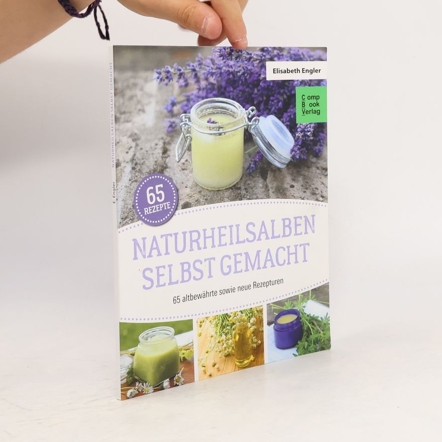 Elisabeth Engler Naturheilsalben selbst gemacht
