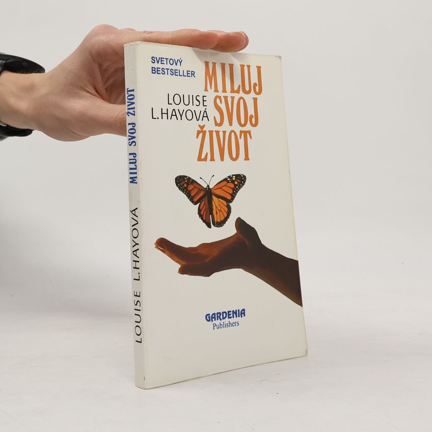 Lousie L. Hay Miluj svoj život