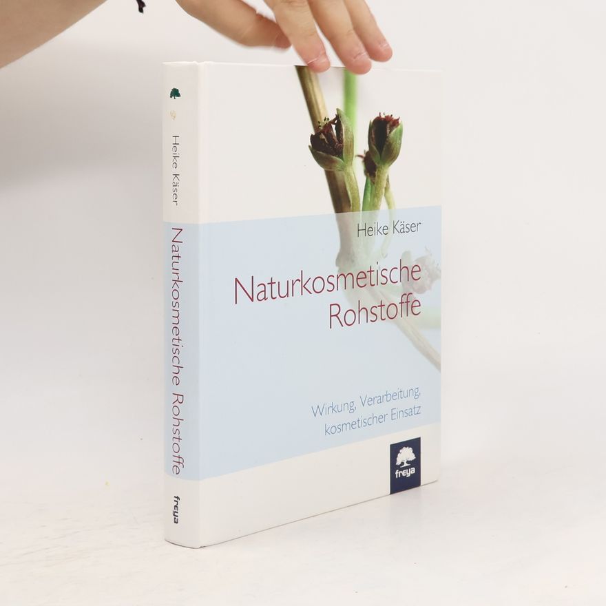 Heike Käser Naturkosmetische Rohstoffe