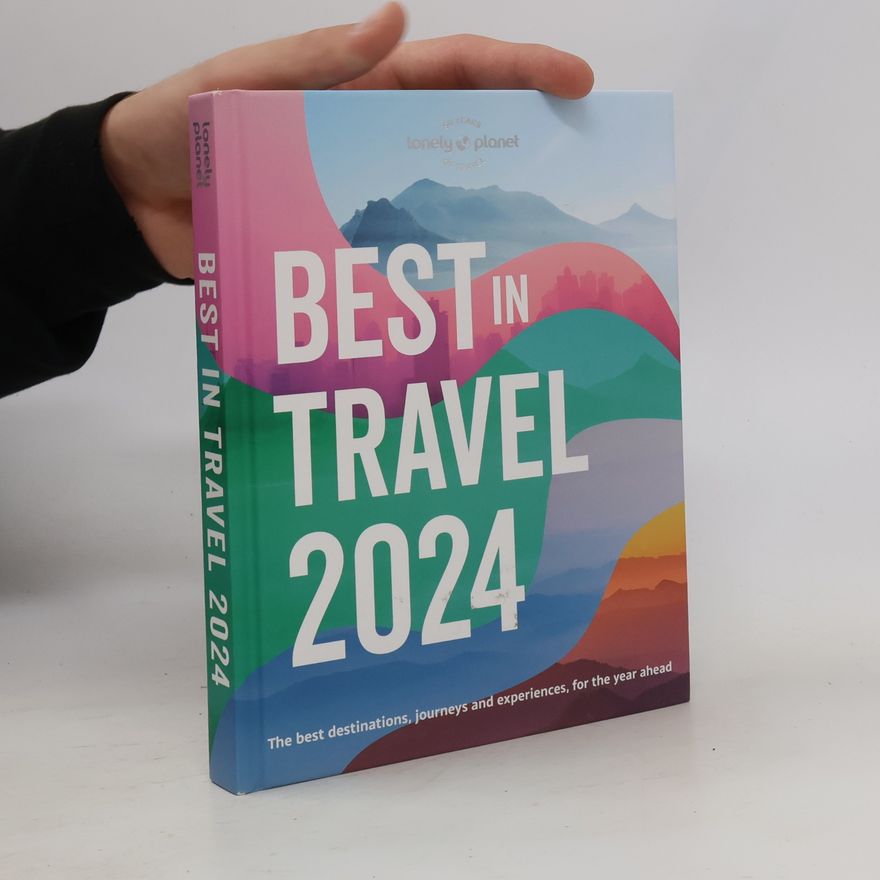 Planet Lonely Lonely Planet's Best in Travel 2024