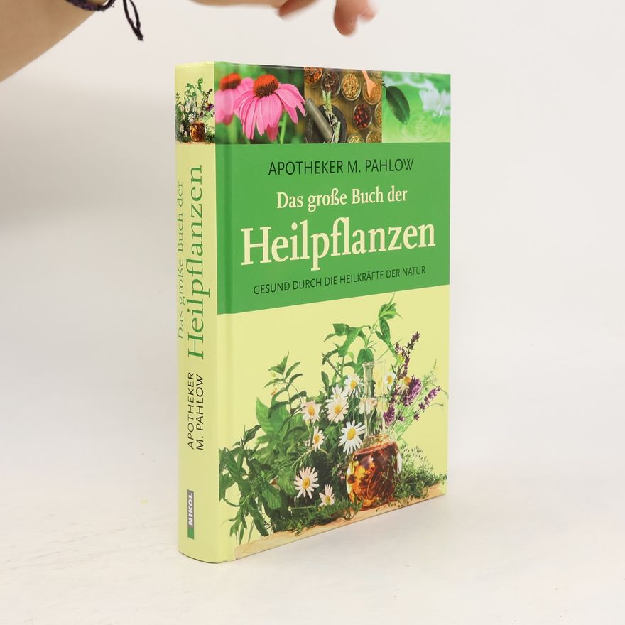 Mannfried Pahlow Das große Buch der Heilpflanzen