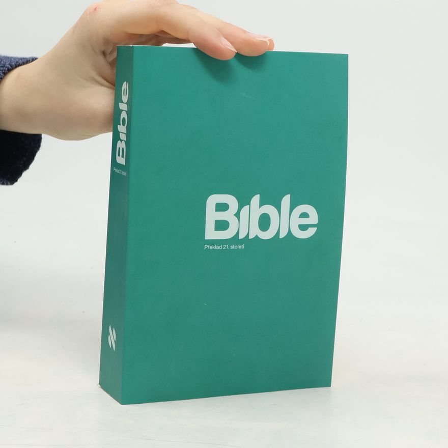 Kolektiv autorů Bible : překlad 21. století