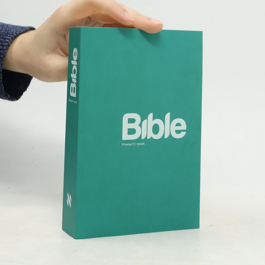 Kolektív autorov Bible : překlad 21. století