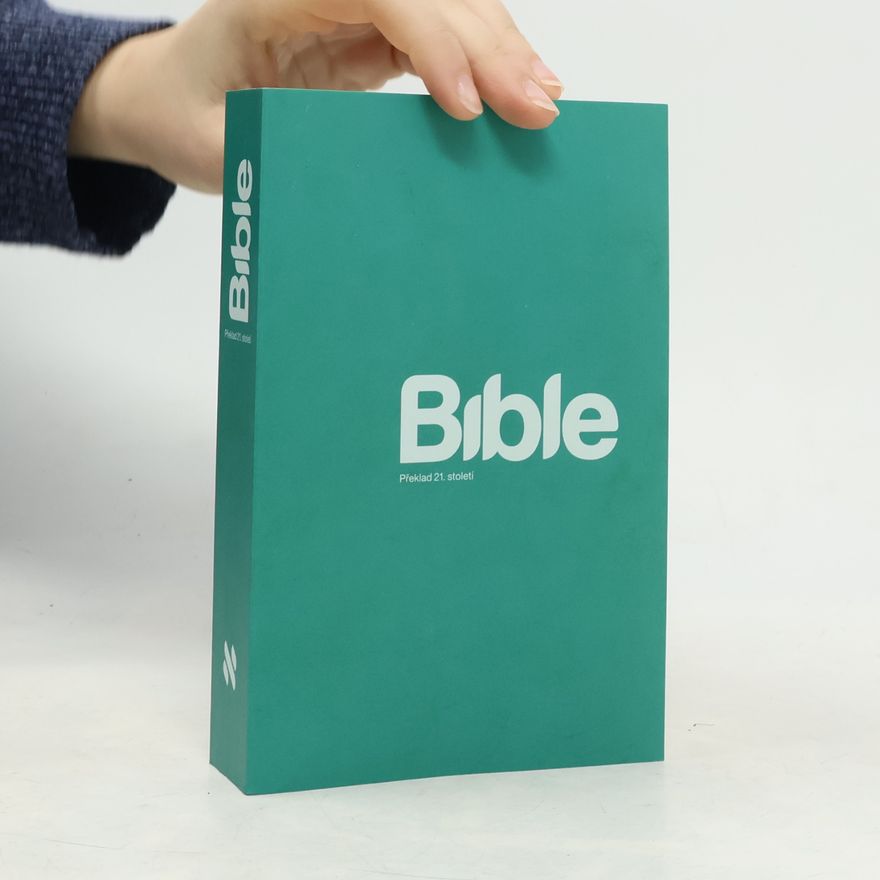 Autorenkollektiv Bible : překlad 21. století