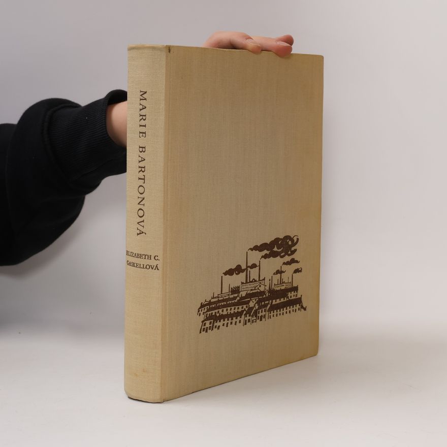 Elizabeth Gaskell Marie Bartonová. Příběh z manchesterského života
