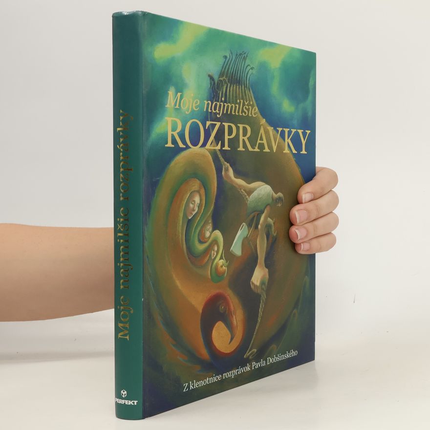 Pavol Dobšinský Moje najmilšie rozprávky