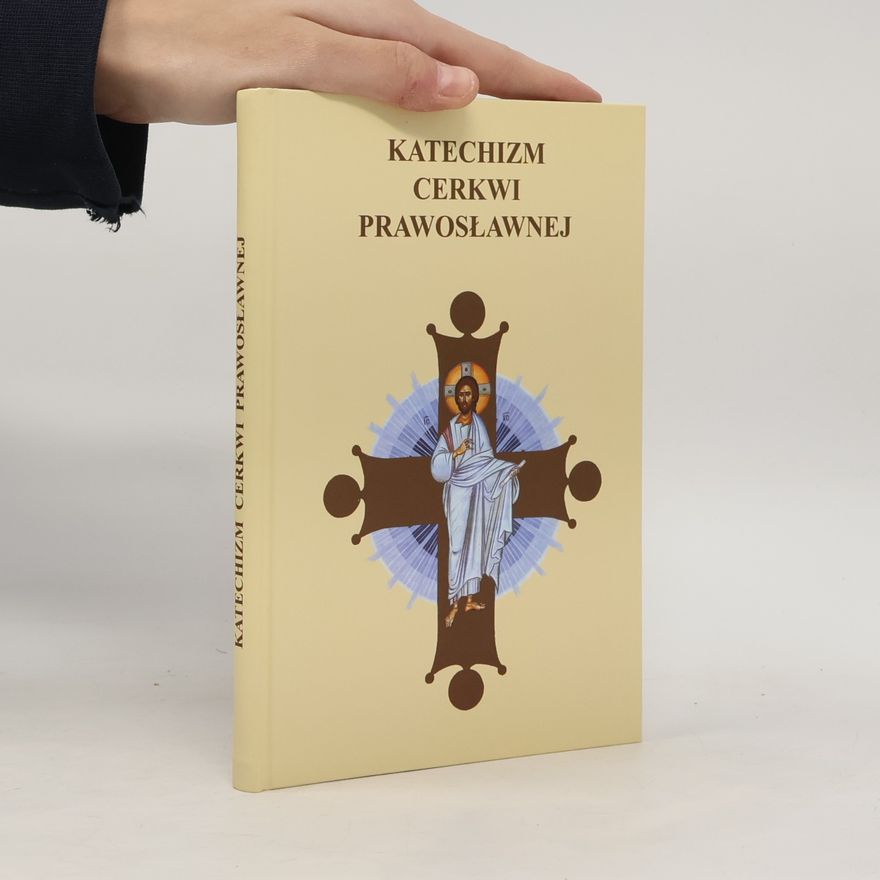 Kolektiv autorů Katechizm Cerkwi Prawosławnej