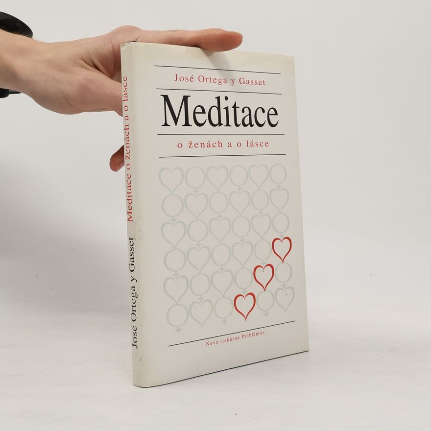 José Ortega y Gasset Meditace o ženách a o lásce