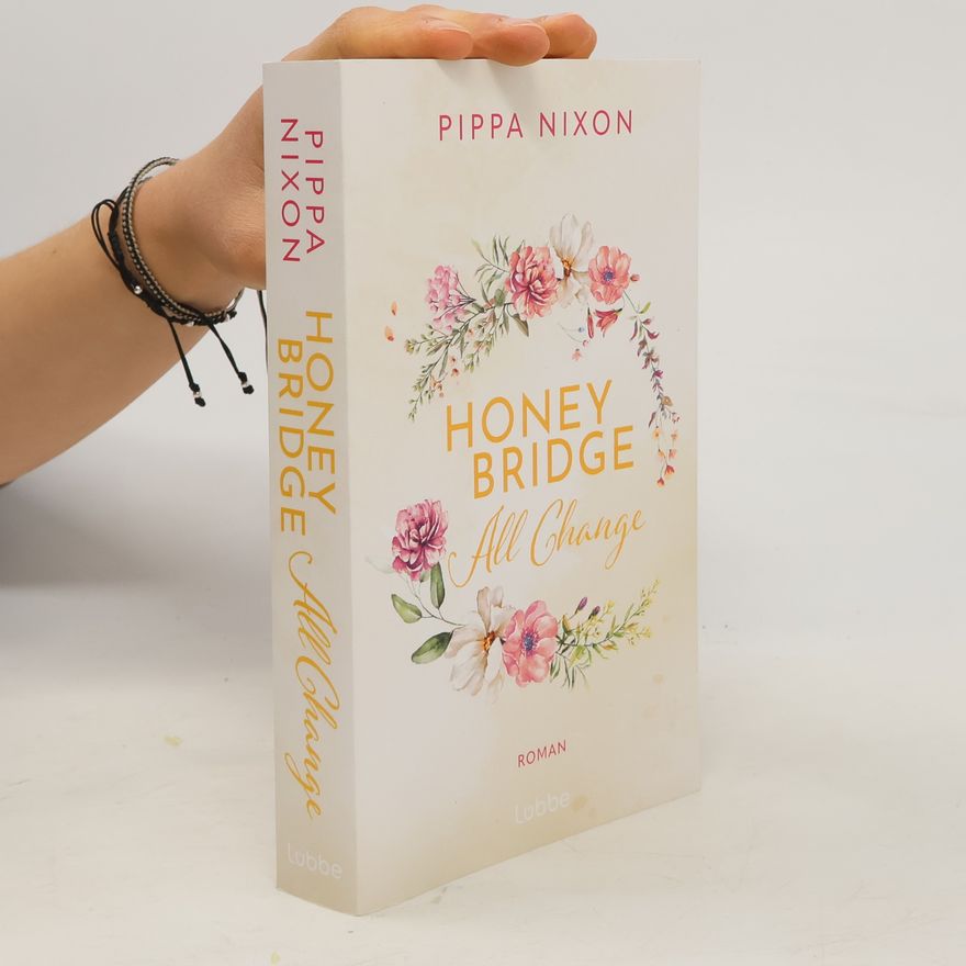 Pippa Nixon Honeybridge. All Change